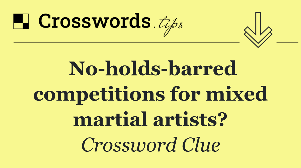 No holds barred competitions for mixed martial artists?