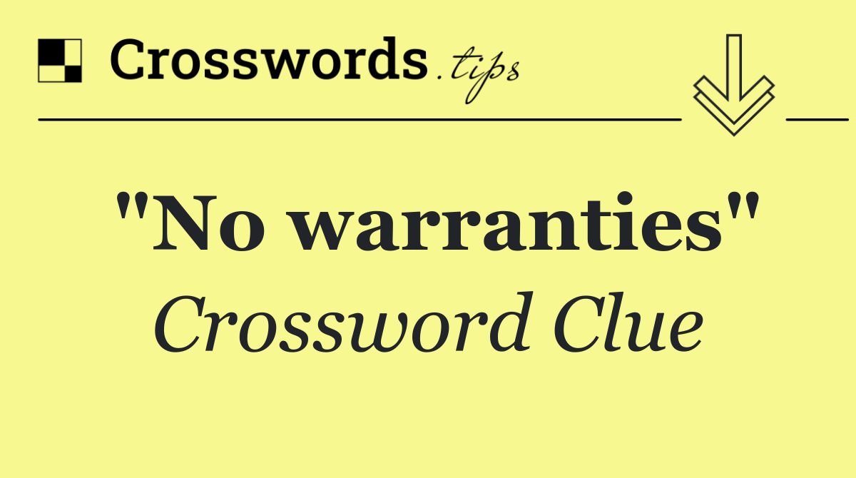 "No warranties"