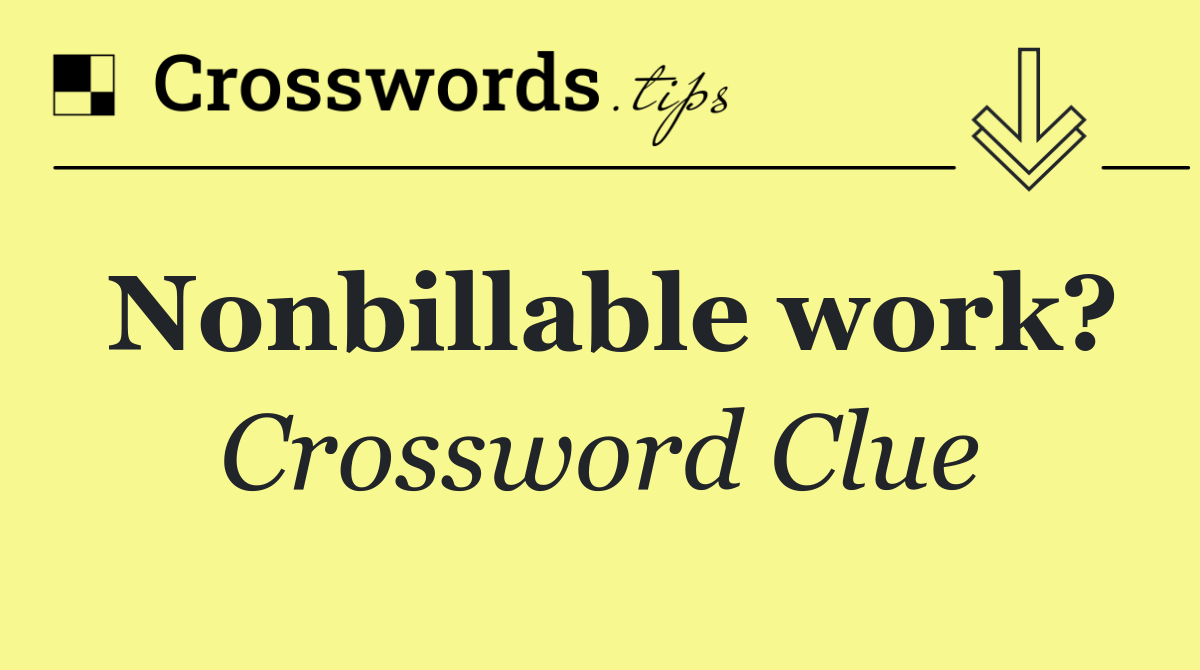 Nonbillable work?