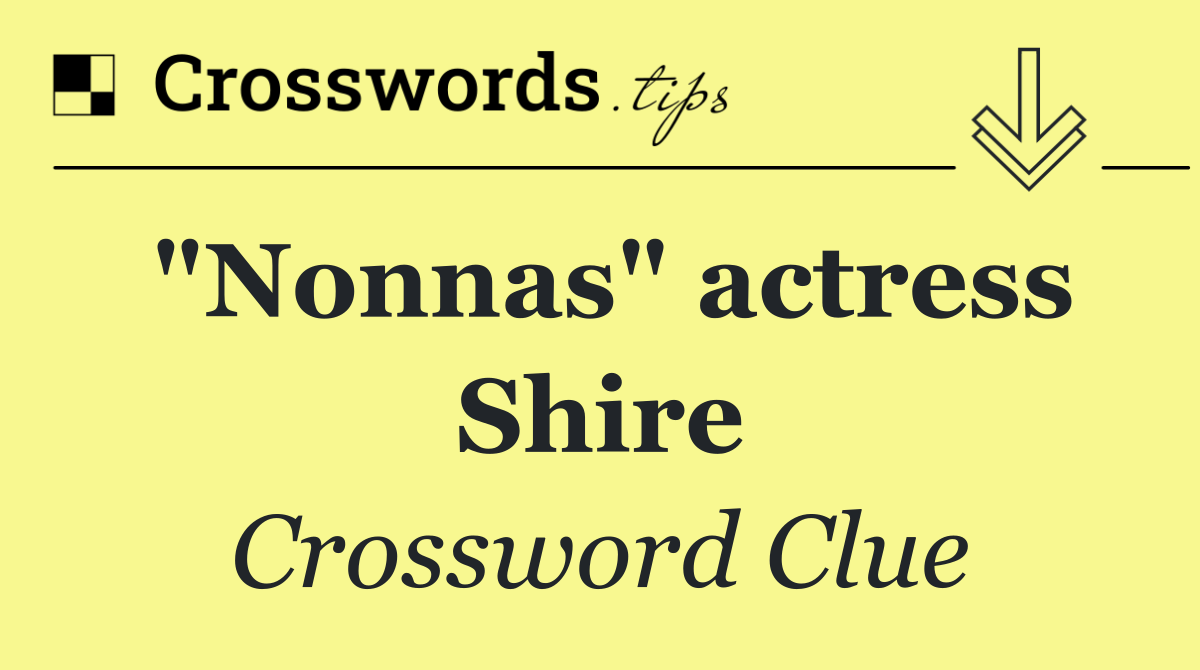 "Nonnas" actress Shire