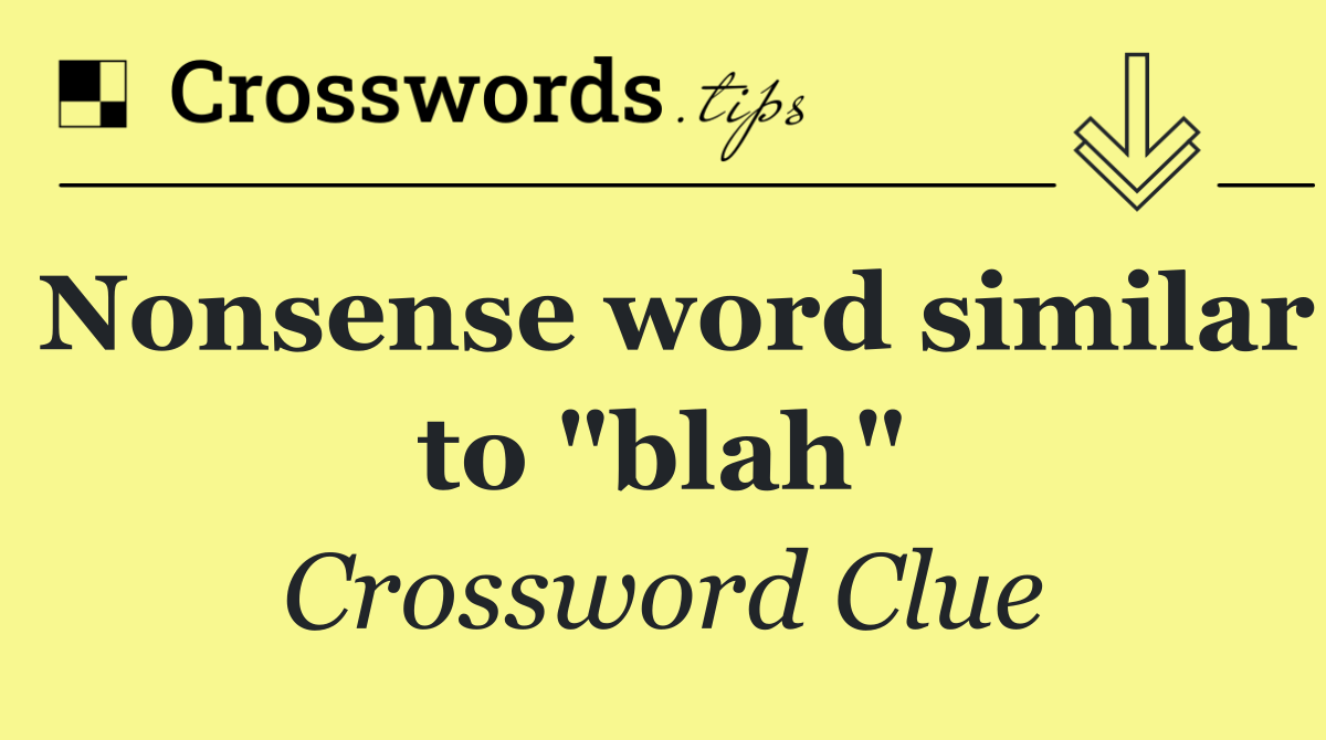 Nonsense word similar to "blah"