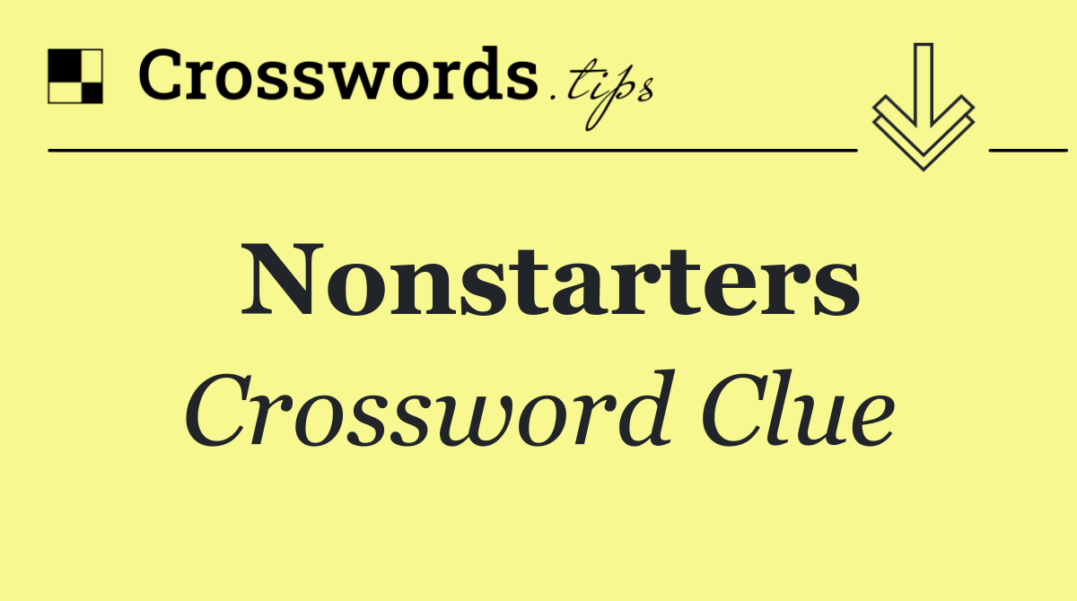 Nonstarters