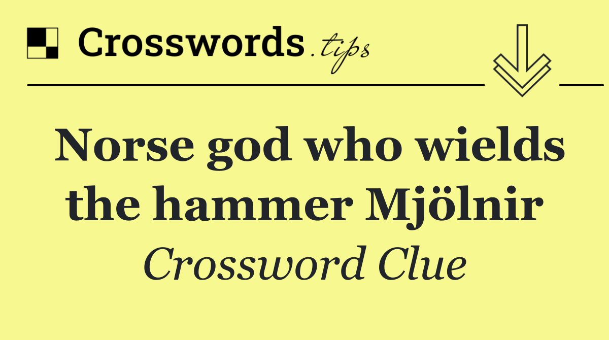 Norse god who wields the hammer Mjölnir
