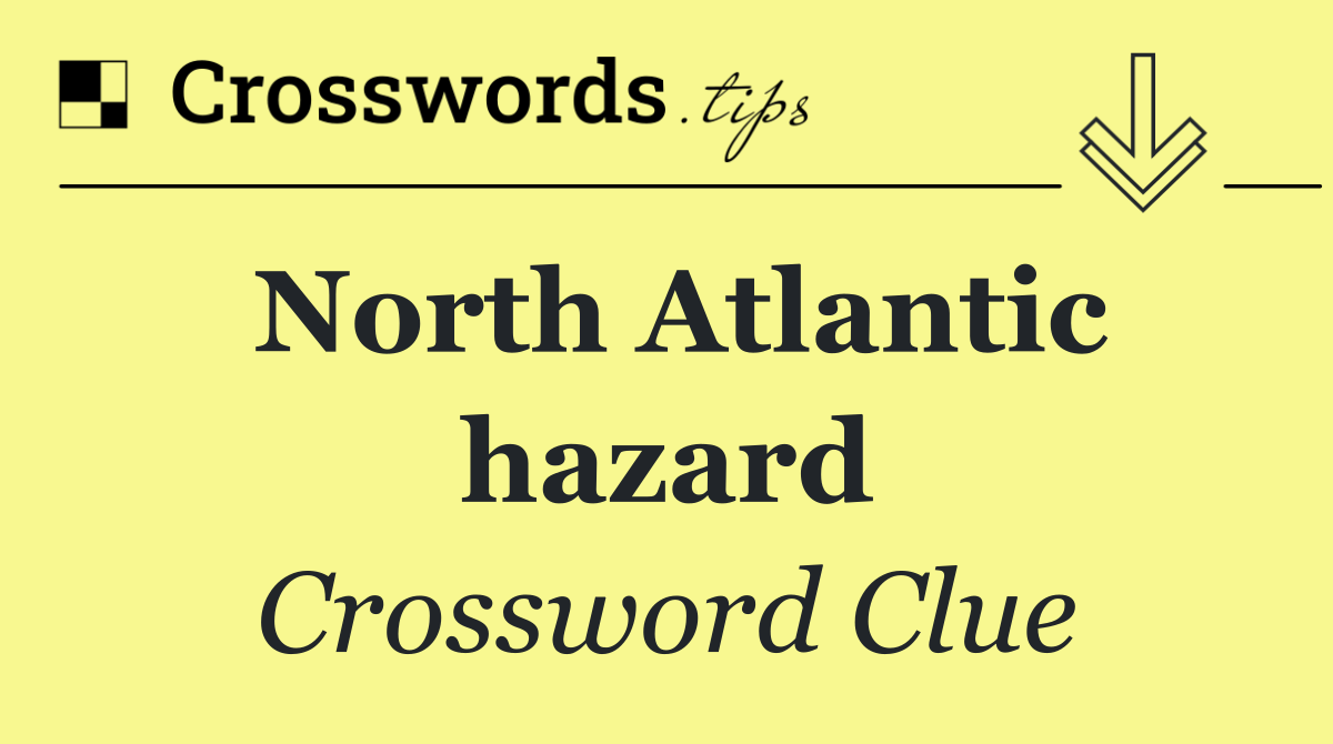 North Atlantic hazard