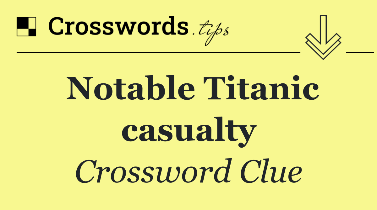 Notable Titanic casualty