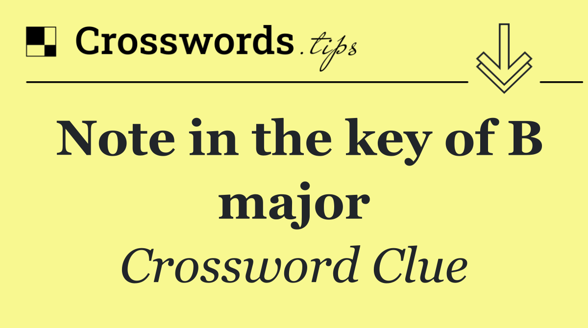 Note in the key of B major