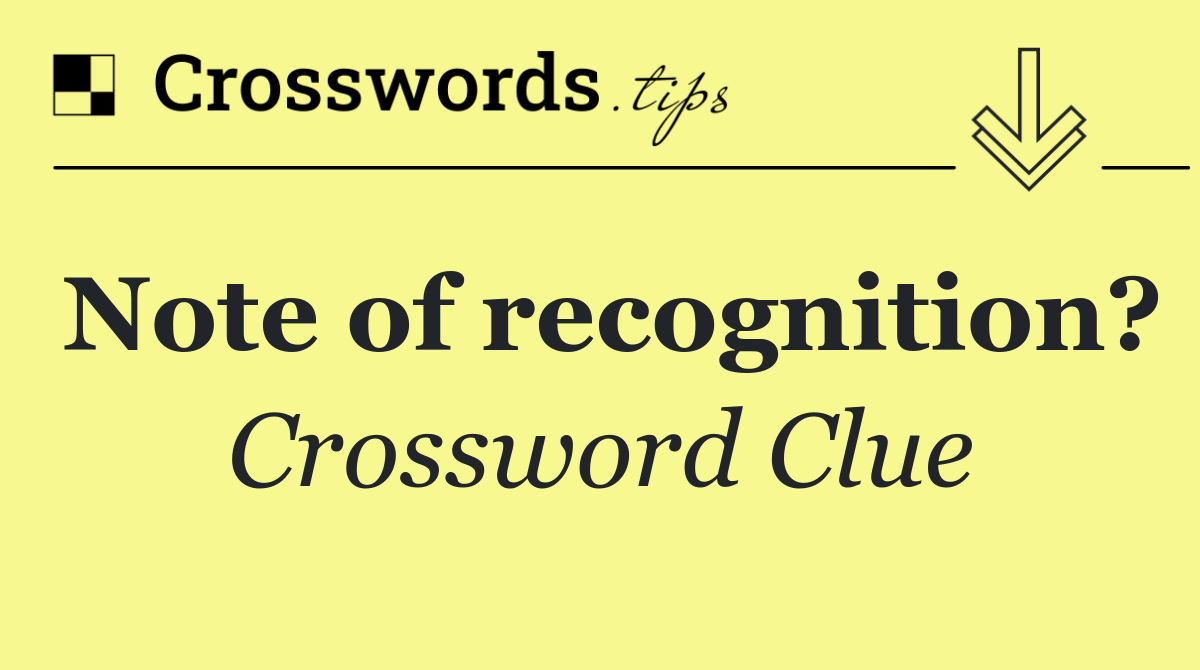 Note of recognition?