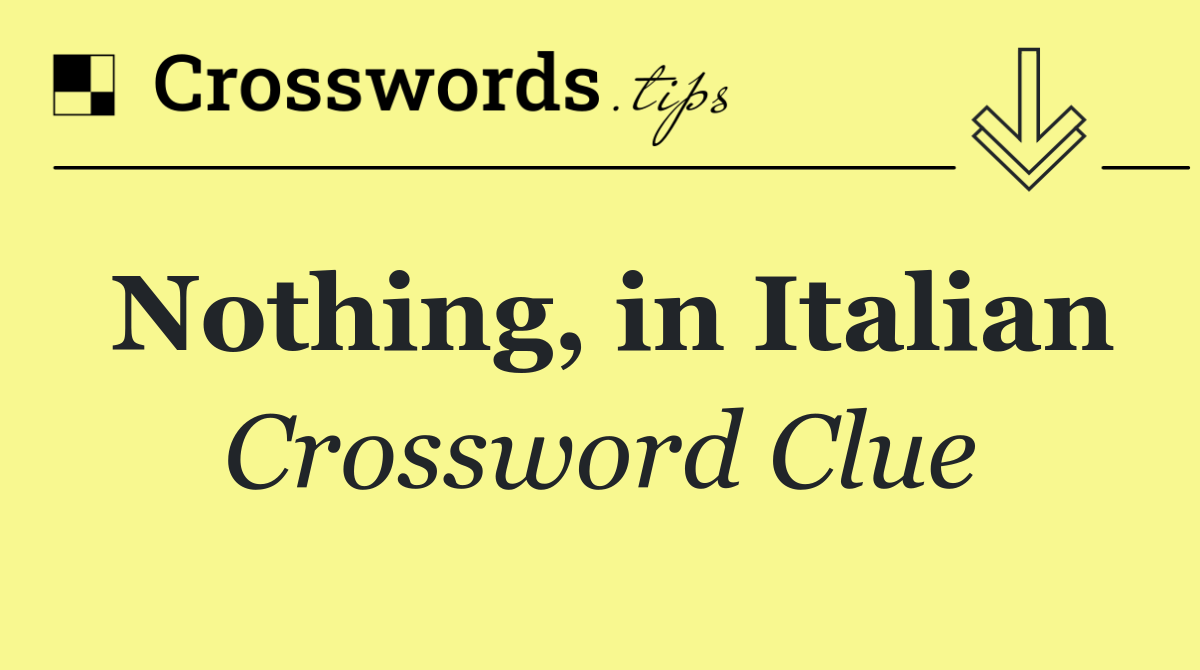 Nothing, in Italian