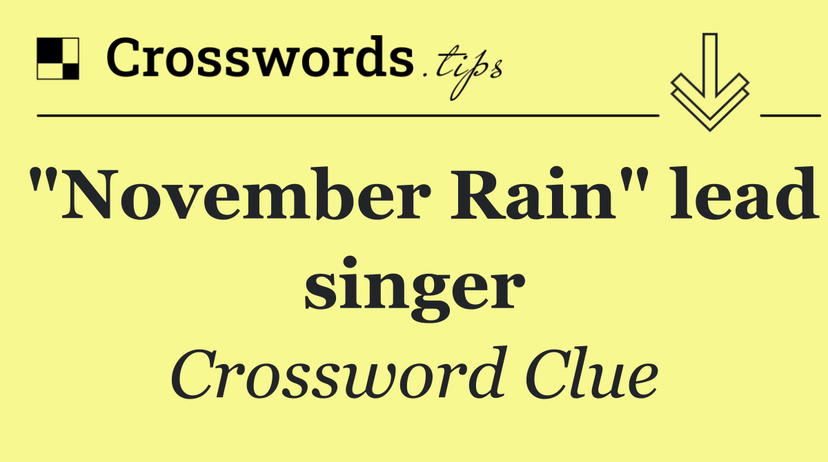 "November Rain" lead singer