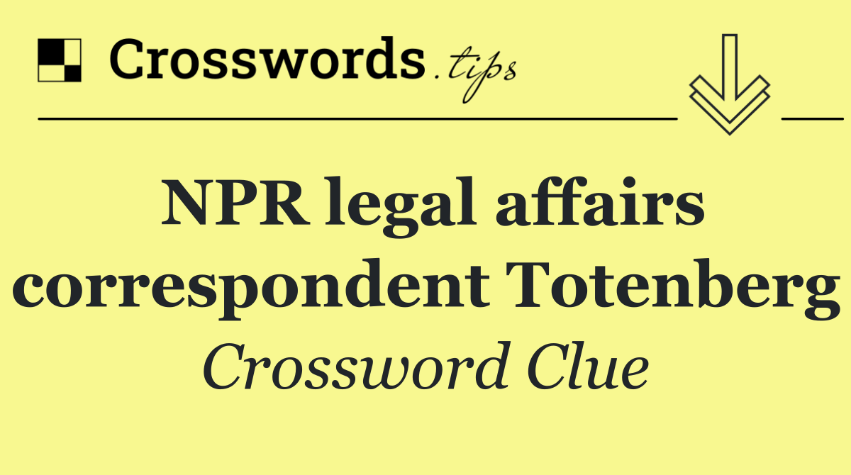 NPR legal affairs correspondent Totenberg