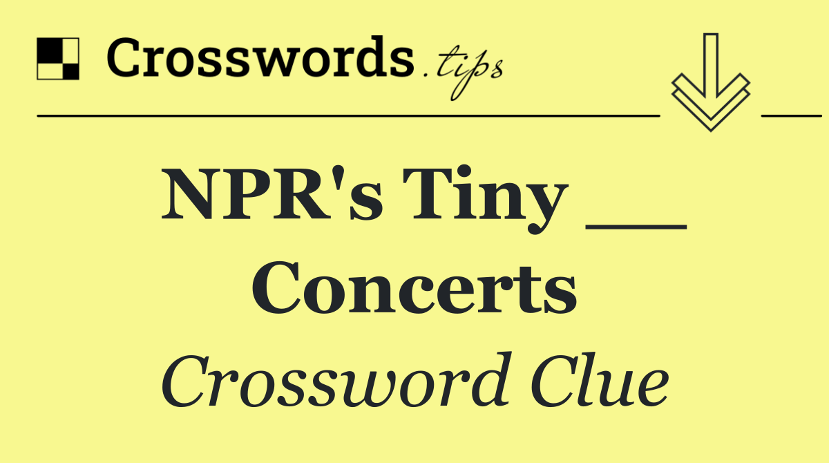 NPR's Tiny __ Concerts