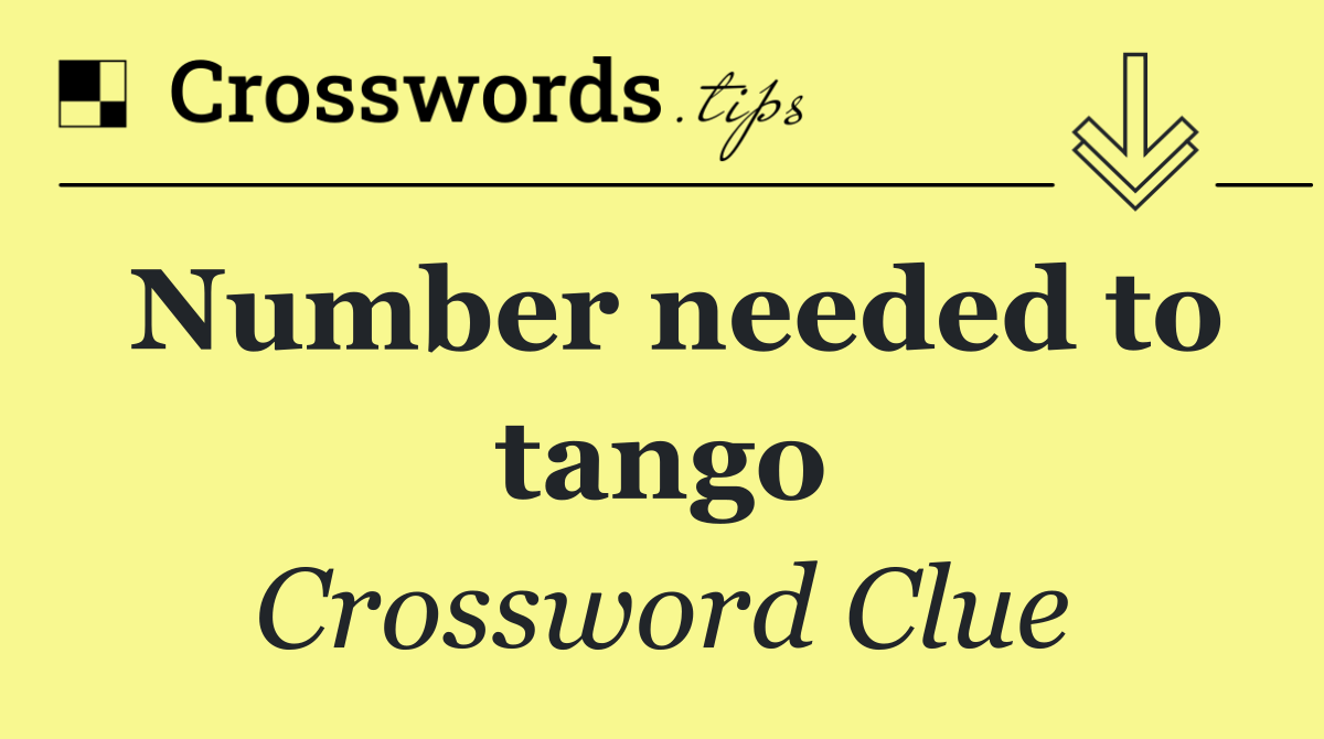 Number needed to tango