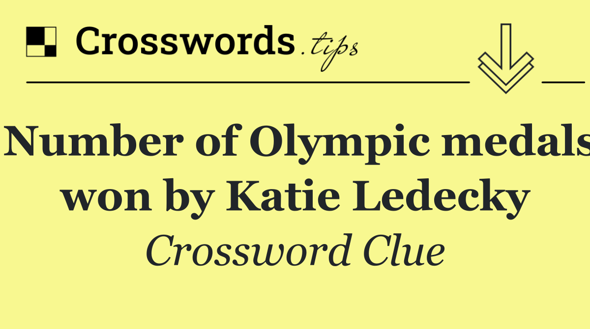 Number of Olympic medals won by Katie Ledecky