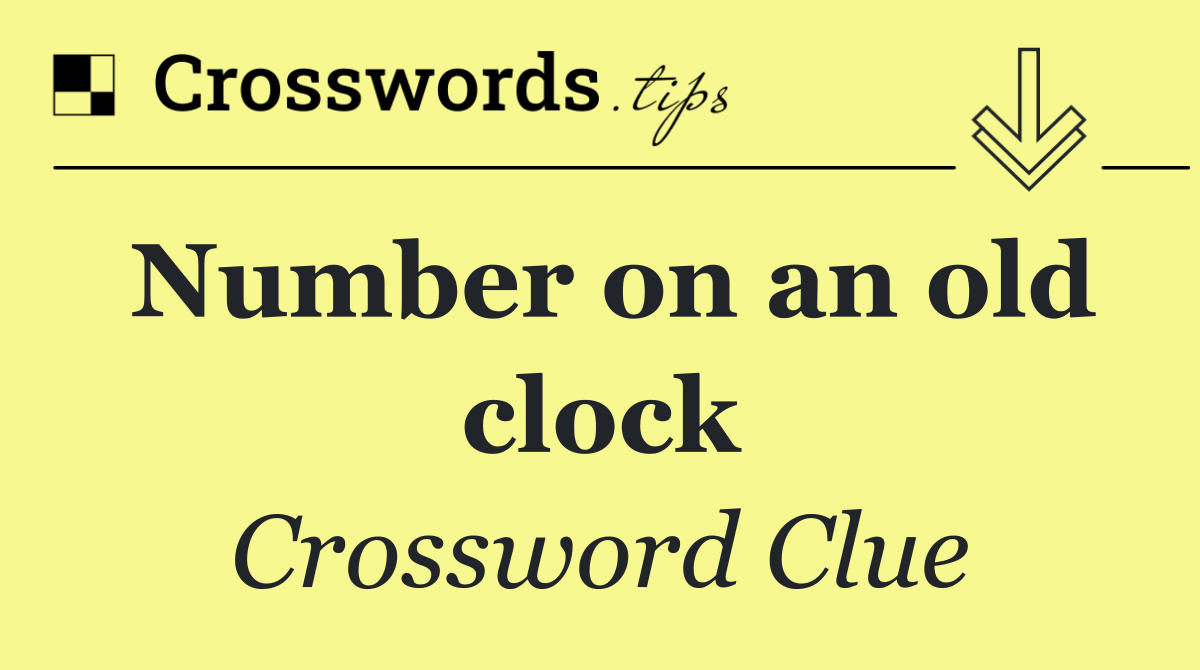 Number on an old clock