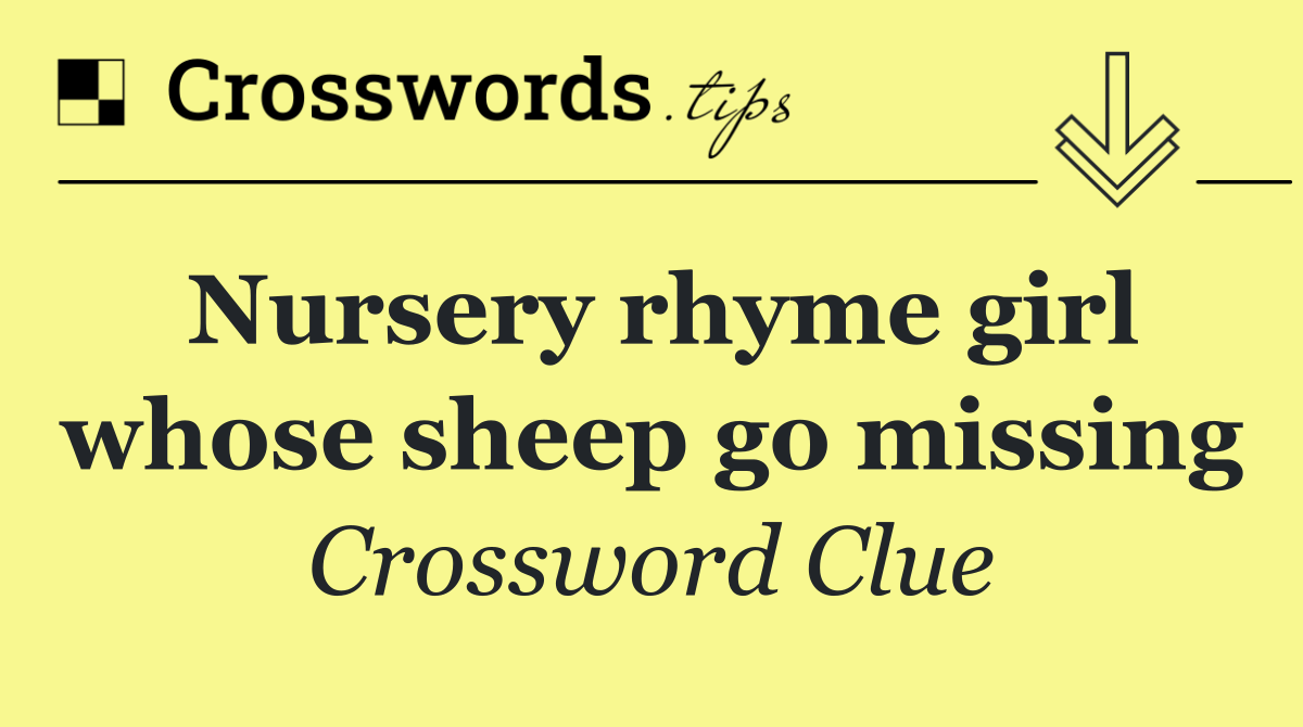 Nursery rhyme girl whose sheep go missing