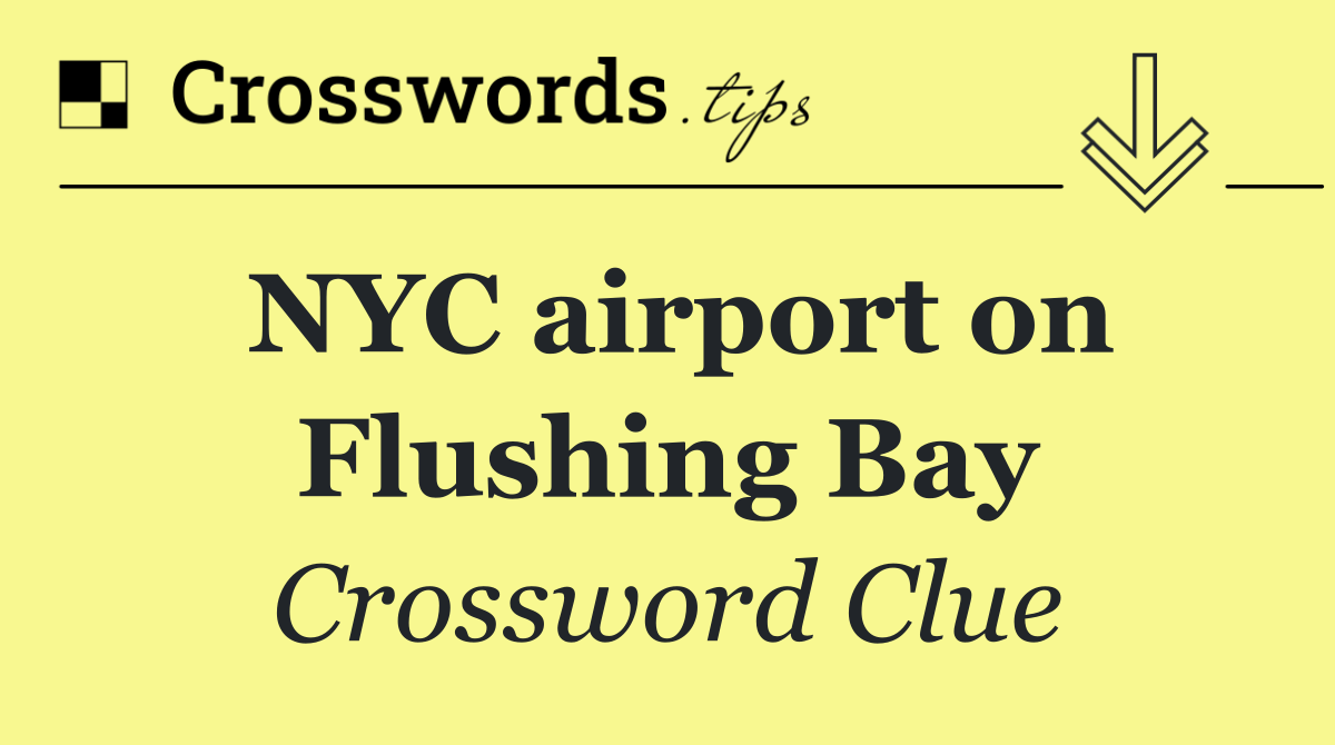 NYC airport on Flushing Bay