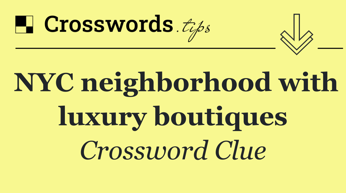 NYC neighborhood with luxury boutiques