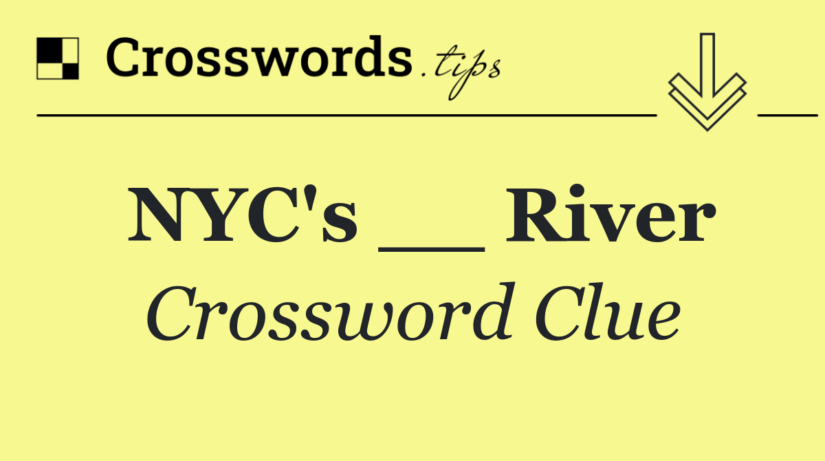 NYC's __ River