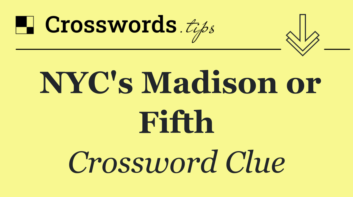 NYC's Madison or Fifth