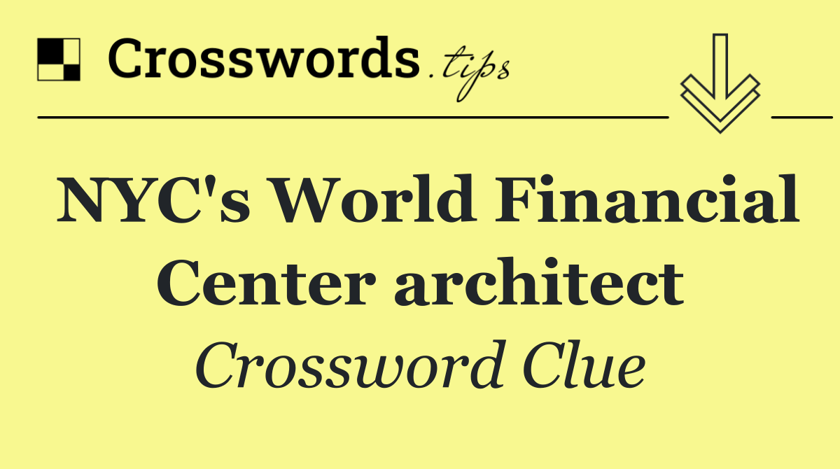 NYC's World Financial Center architect