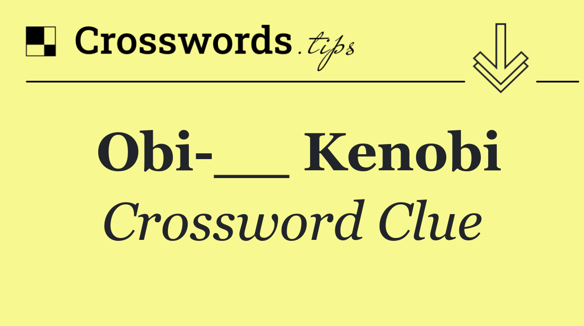 Obi __ Kenobi