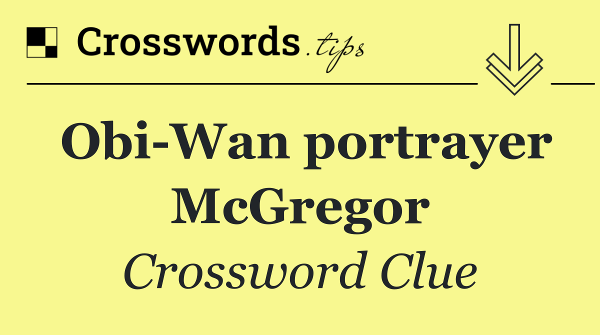 Obi Wan portrayer McGregor