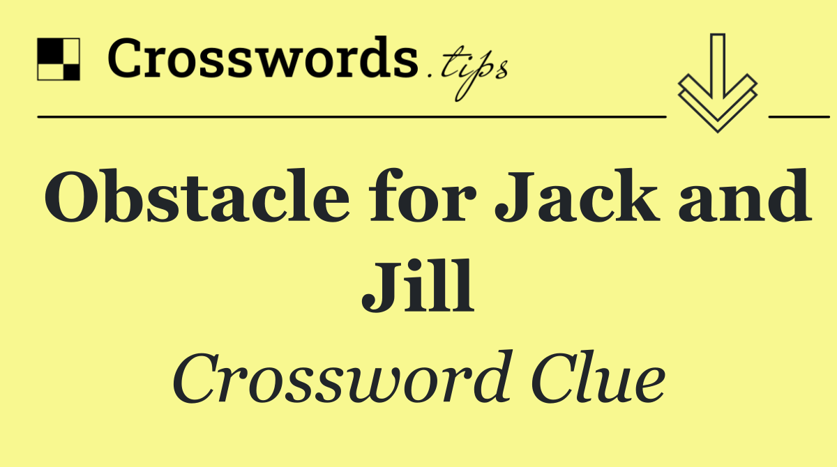 Obstacle for Jack and Jill