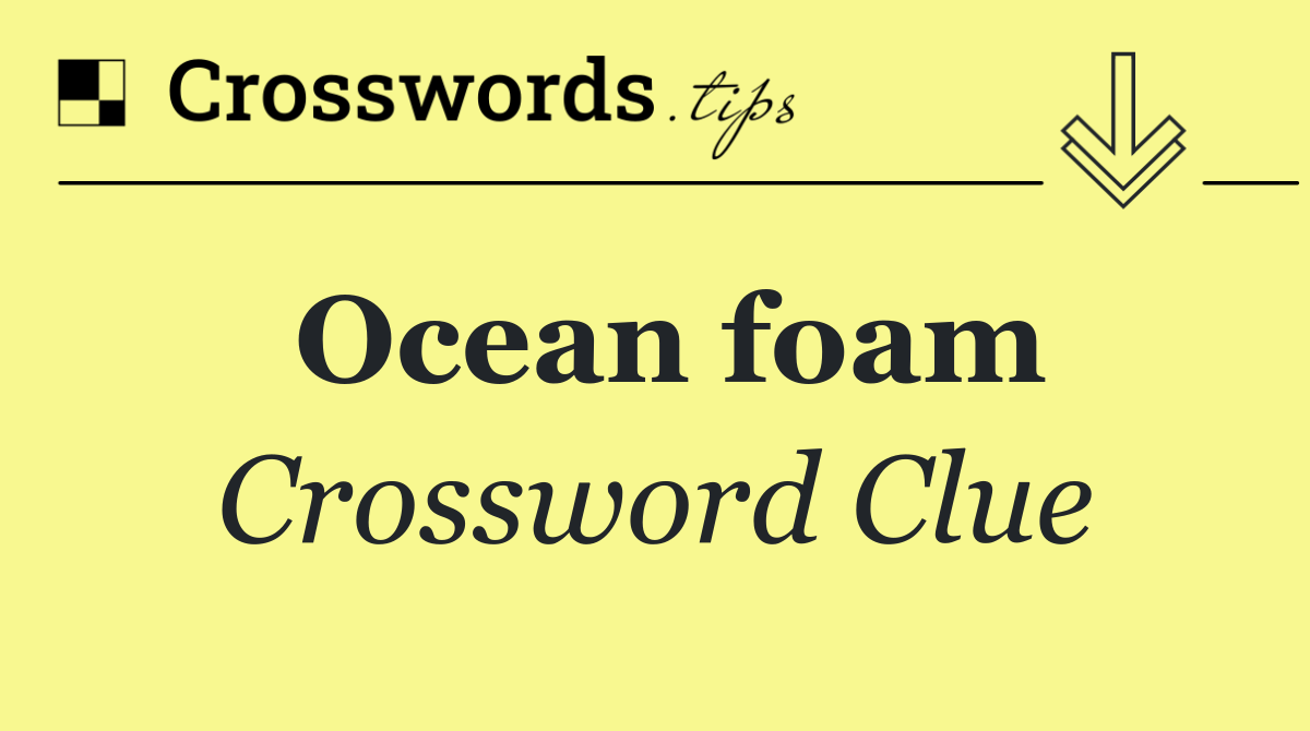 Ocean foam