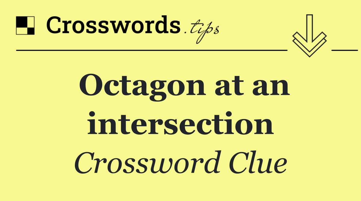 Octagon at an intersection