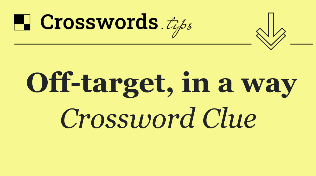 Off target, in a way