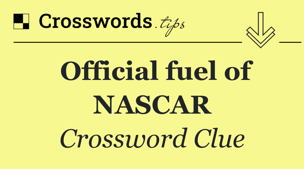Official fuel of NASCAR