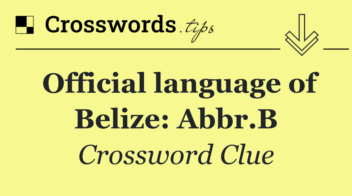 Official language of Belize: Abbr.В