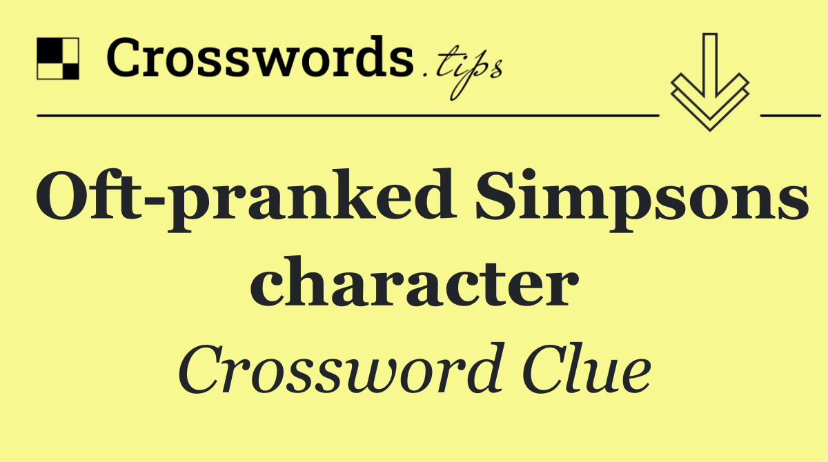 Oft pranked Simpsons character