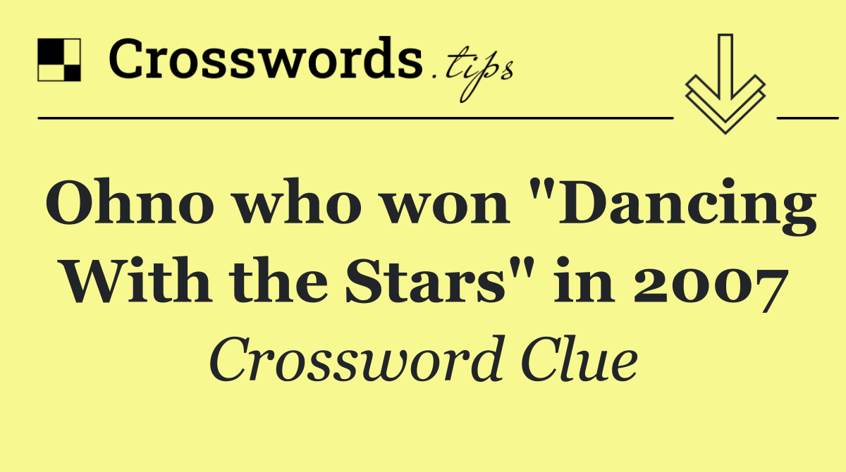 Ohno who won "Dancing With the Stars" in 2007