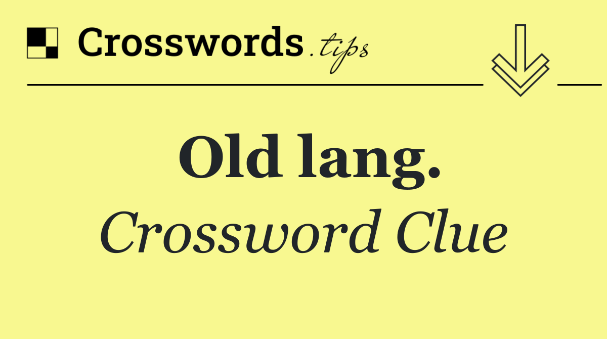 Old lang.