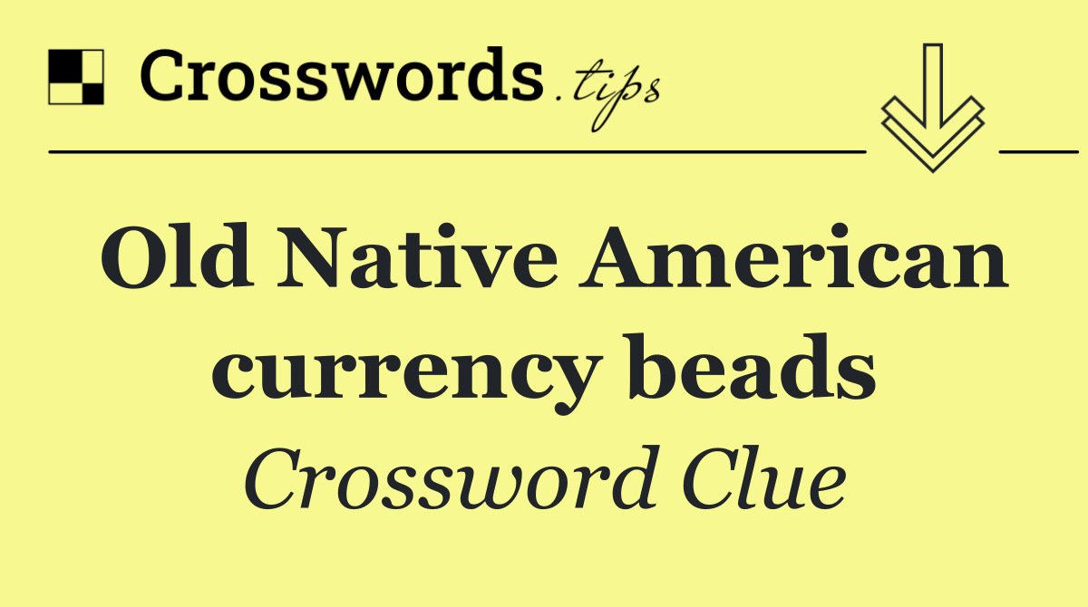 Old Native American currency beads