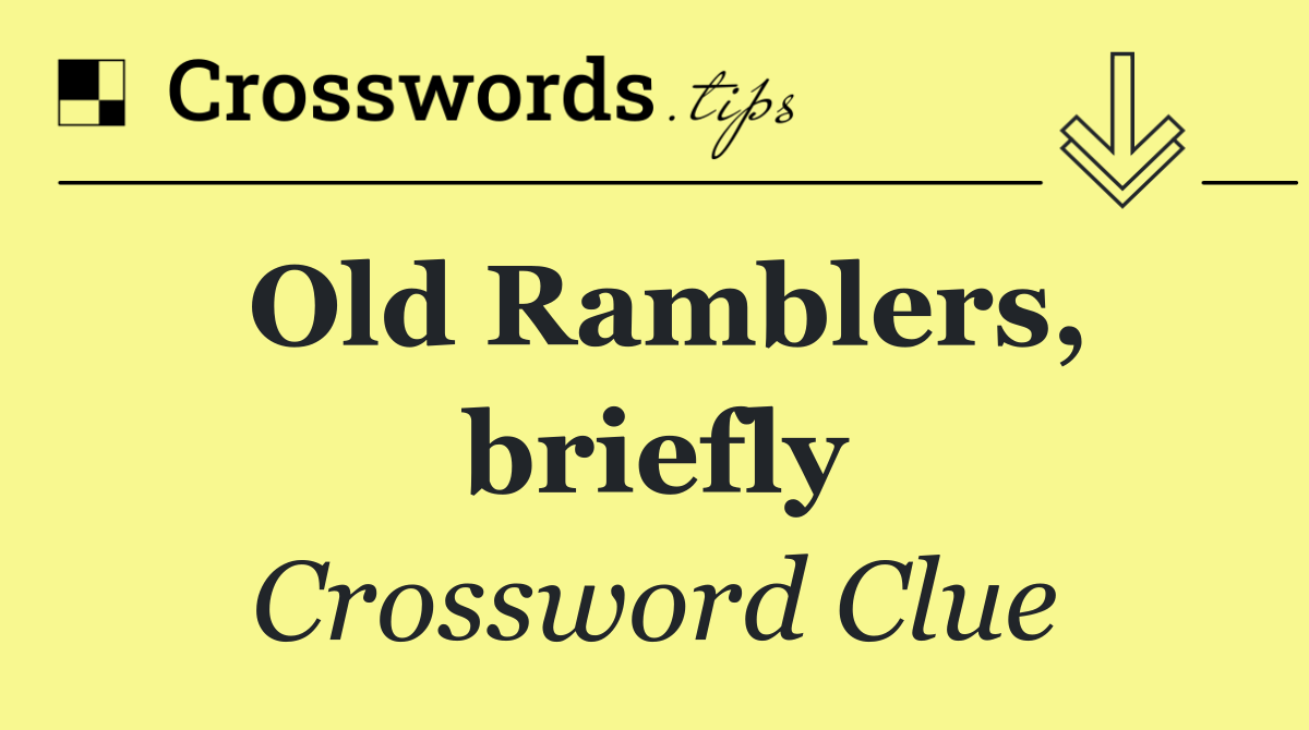 Old Ramblers, briefly