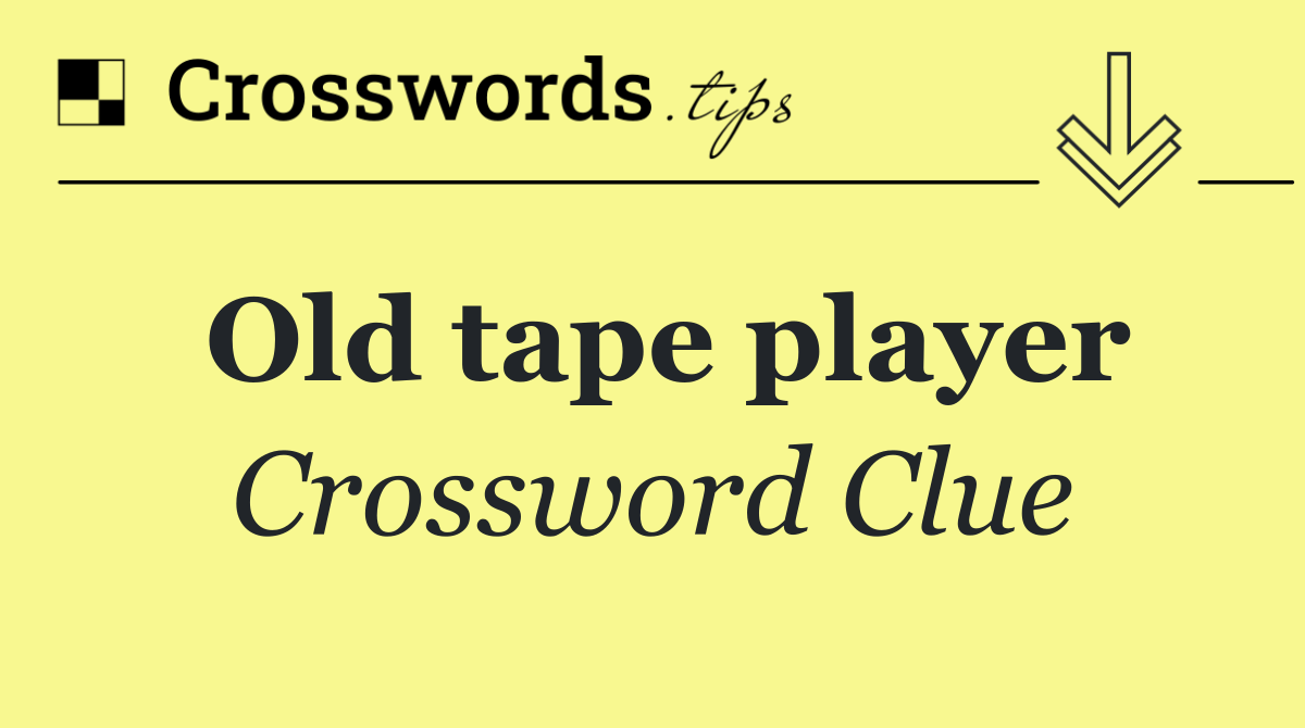 Old tape player Crossword Clue Answer November 3 2024