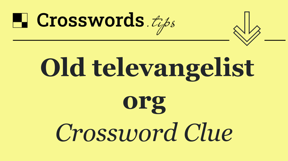 Old televangelist org