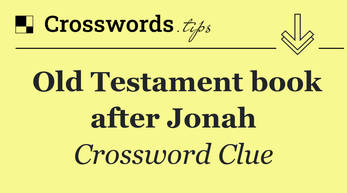 Old Testament book after Jonah