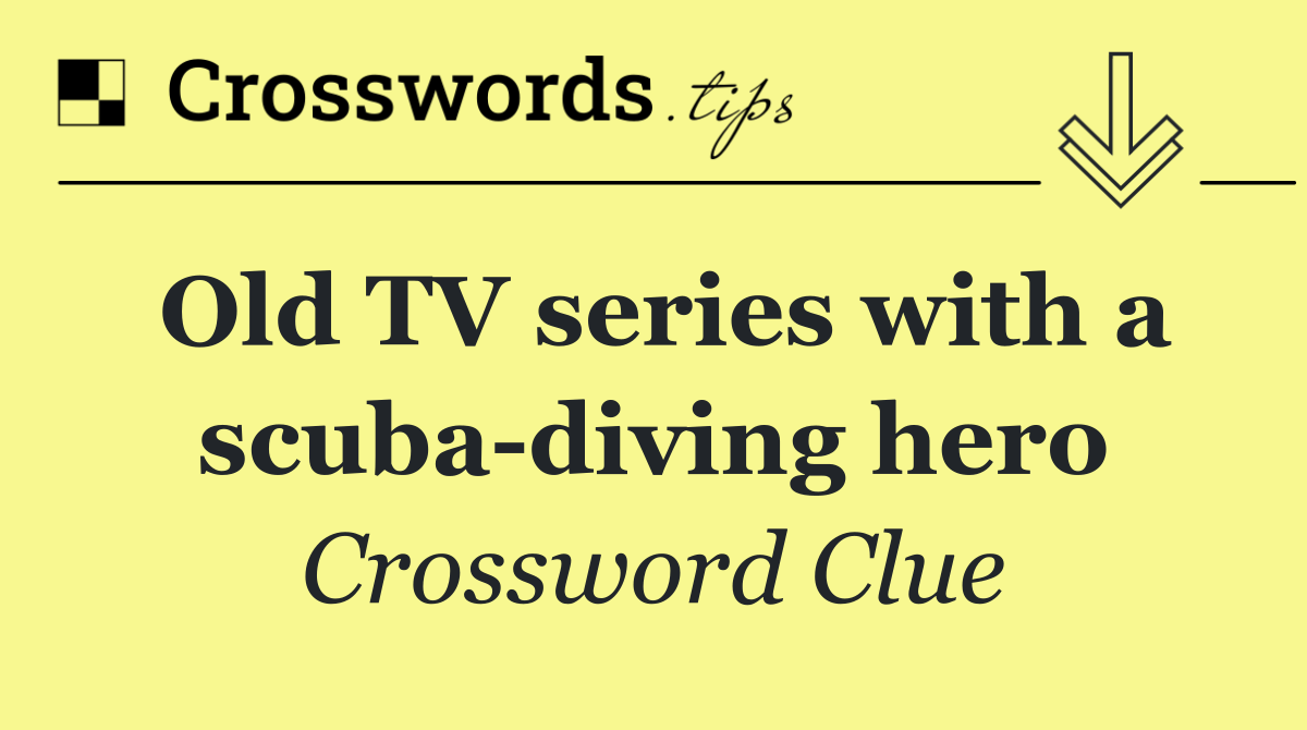 Old TV series with a scuba diving hero