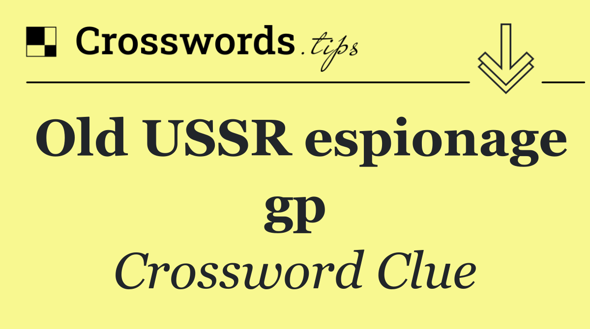 Old USSR espionage gp