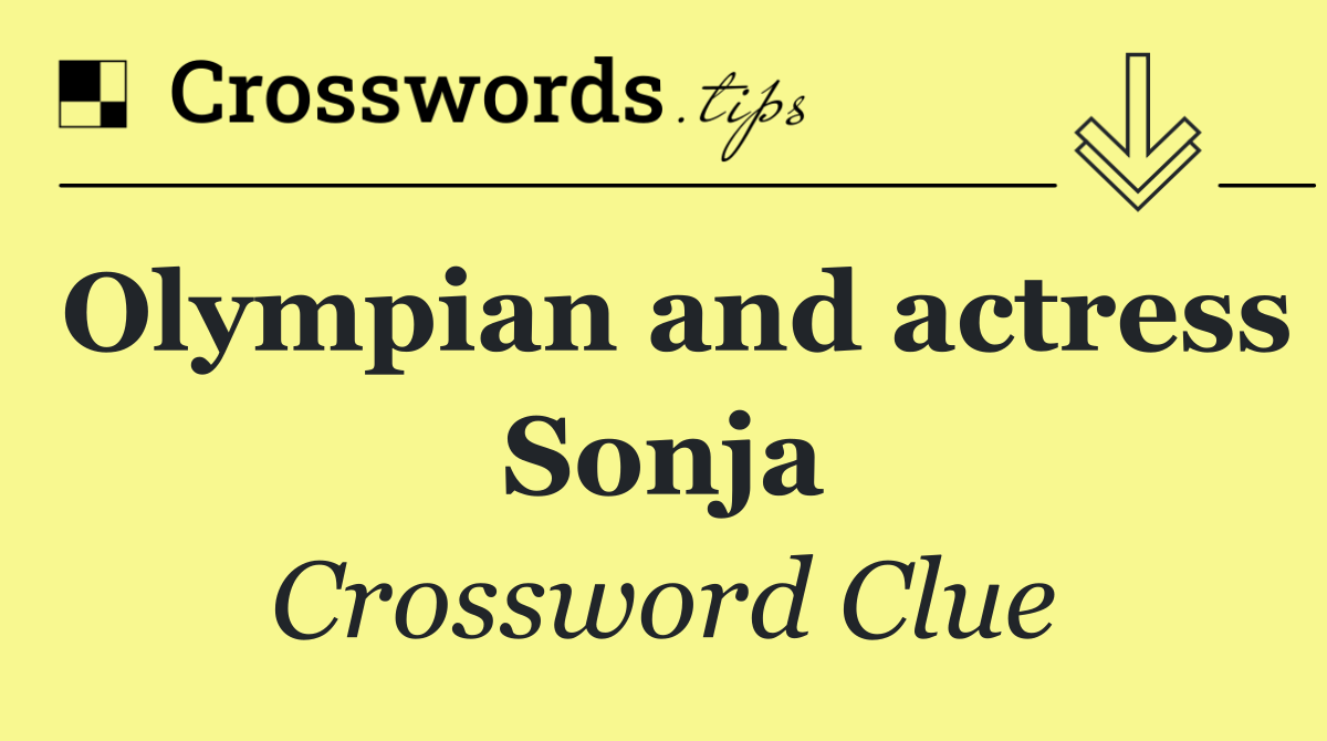 Olympian and actress Sonja