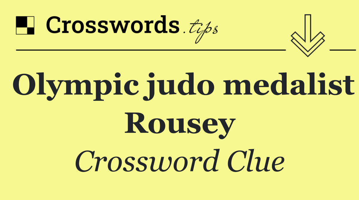 Olympic judo medalist Rousey
