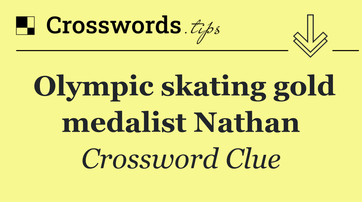 Olympic skating gold medalist Nathan