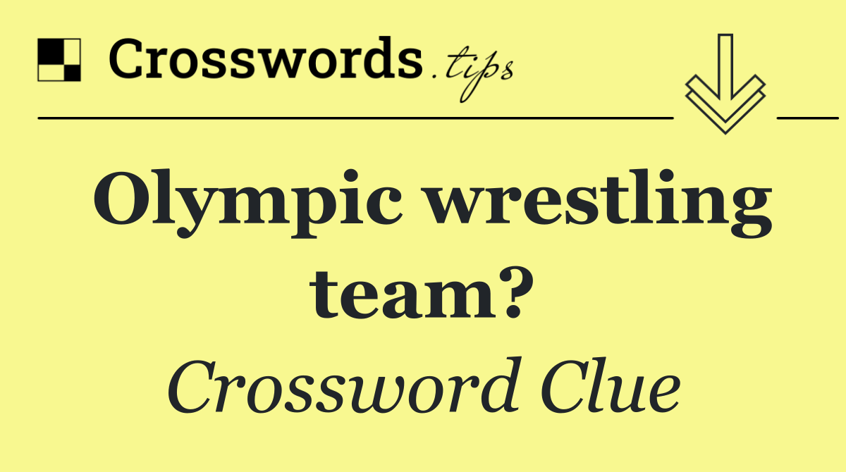 Olympic wrestling team?