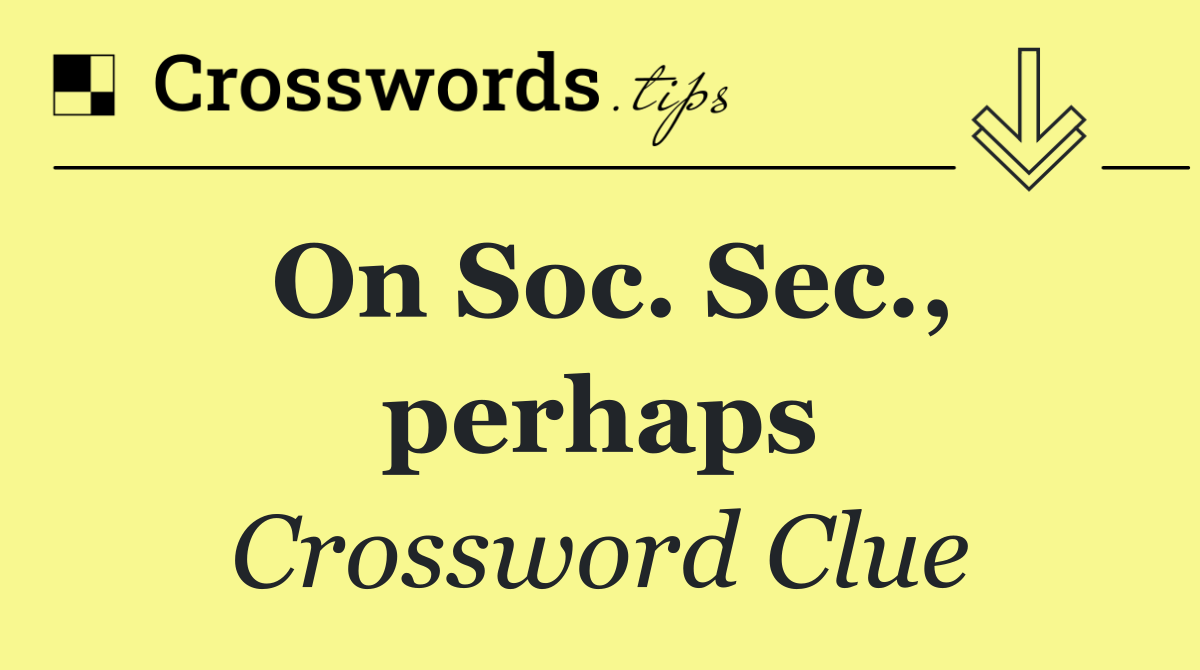 On Soc. Sec., perhaps