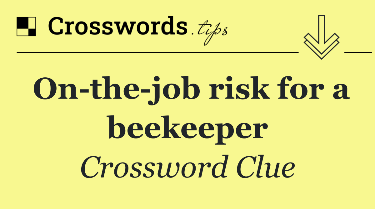 On the job risk for a beekeeper
