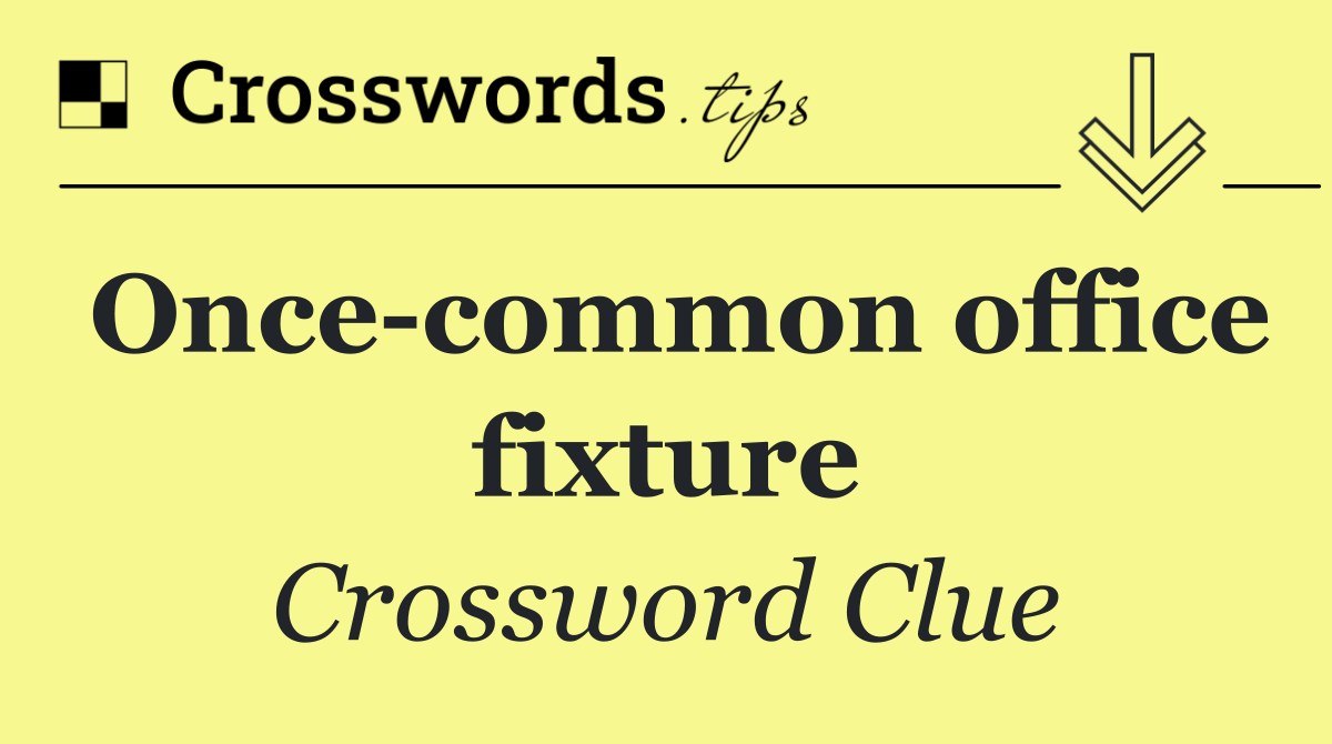 Once common office fixture