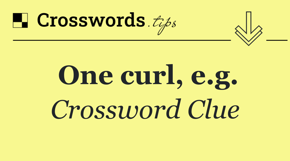 One curl, e.g.
